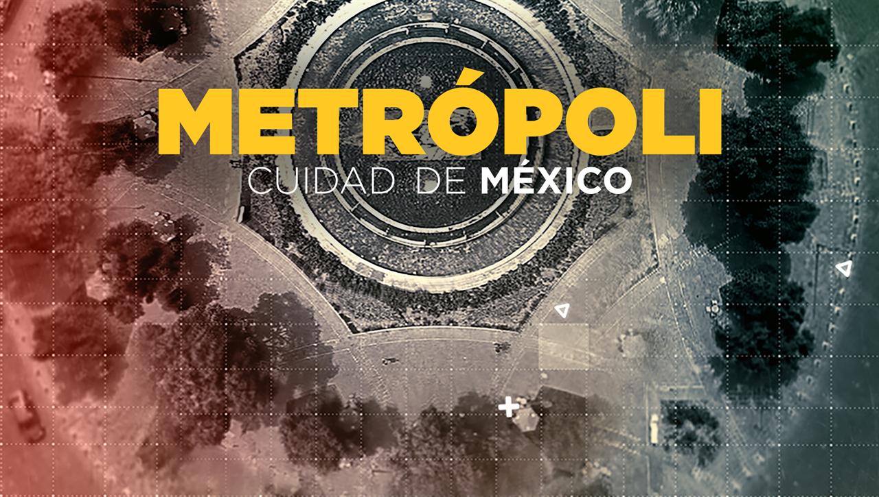 Metropoli CDMX Metropoli CDMX